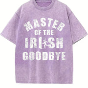Master of the Irish Goodbye Ditching Leaving Joke for Guys Vintage Washed T-Shirt in Purple