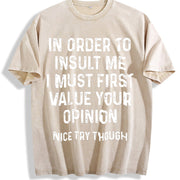 In Order To Insult Me I Must First Value Your Opinion vintage washed oversized T-shirt in Beige