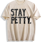 Stay Petty Sassy for Sarcastic Quote Vintage Washed T-Shirt in Beige