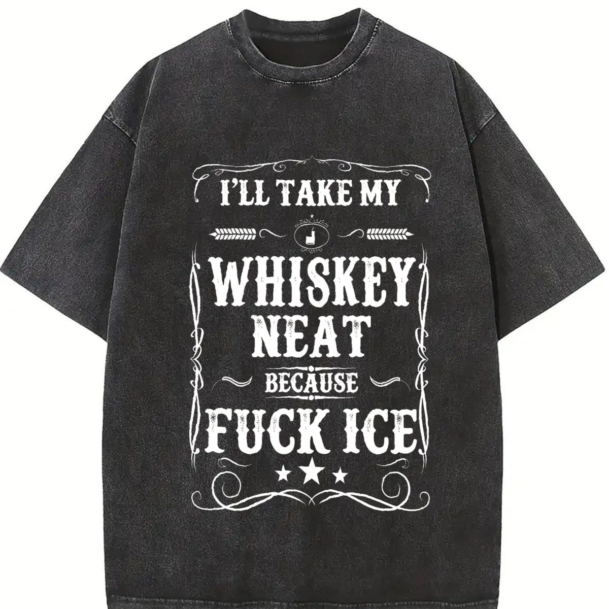 Whisky Neat Because Fuck Ice Vintage Washed T-Shirt in Black