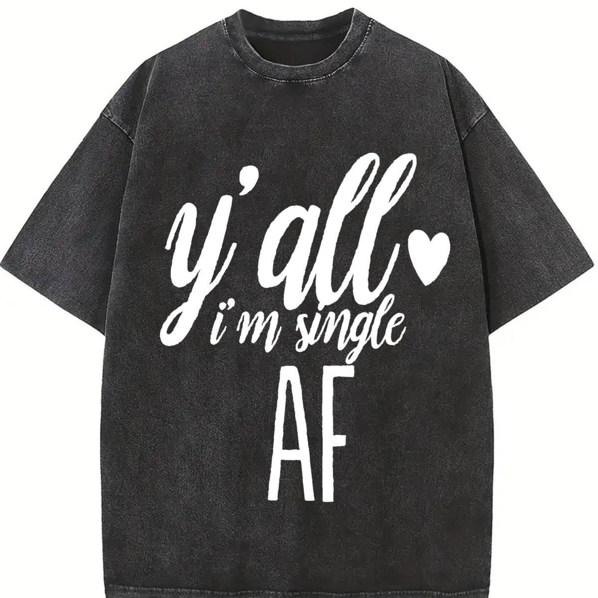 I'm Single Y'all I'm Single AF I'm Single AF Workout Vintage Washed T-Shirt in Black