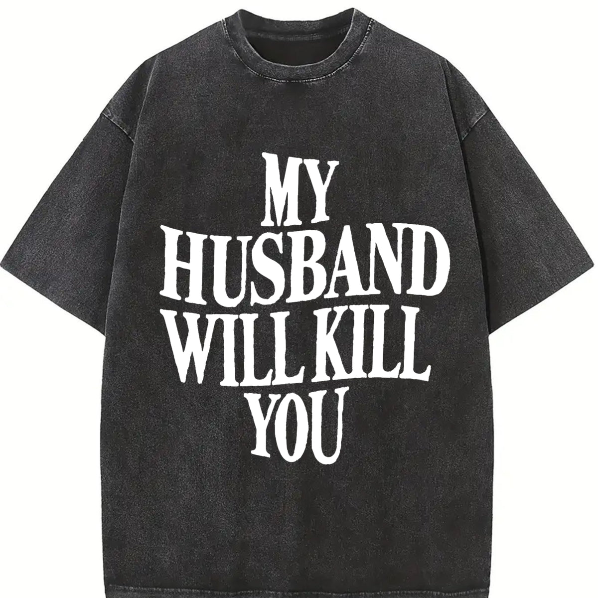 My Husband Will Kill You vintage washed oversized T-shirt in Black
