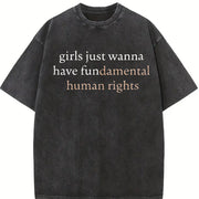 Girls Just Wanna Have Human Rights Feminist Vintage Washed T-Shirt in Black