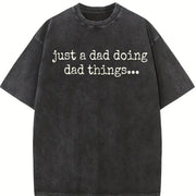 Just a Dad Doing Dad Things Dad Vintage Washed T-Shirt in Black