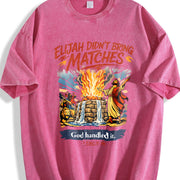Elijah Didn’t Bring Matches: Christian Vintage Washed T-Shirt in Red