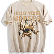 Sarcastic Literal Hold Your Horses Strong Woman Boxy Weird Vintage Washed T-Shirt in Beige