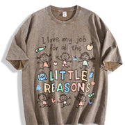 I Love My Job for All the Little Reasons Teacher Vintage Washed T-Shirt in Brown