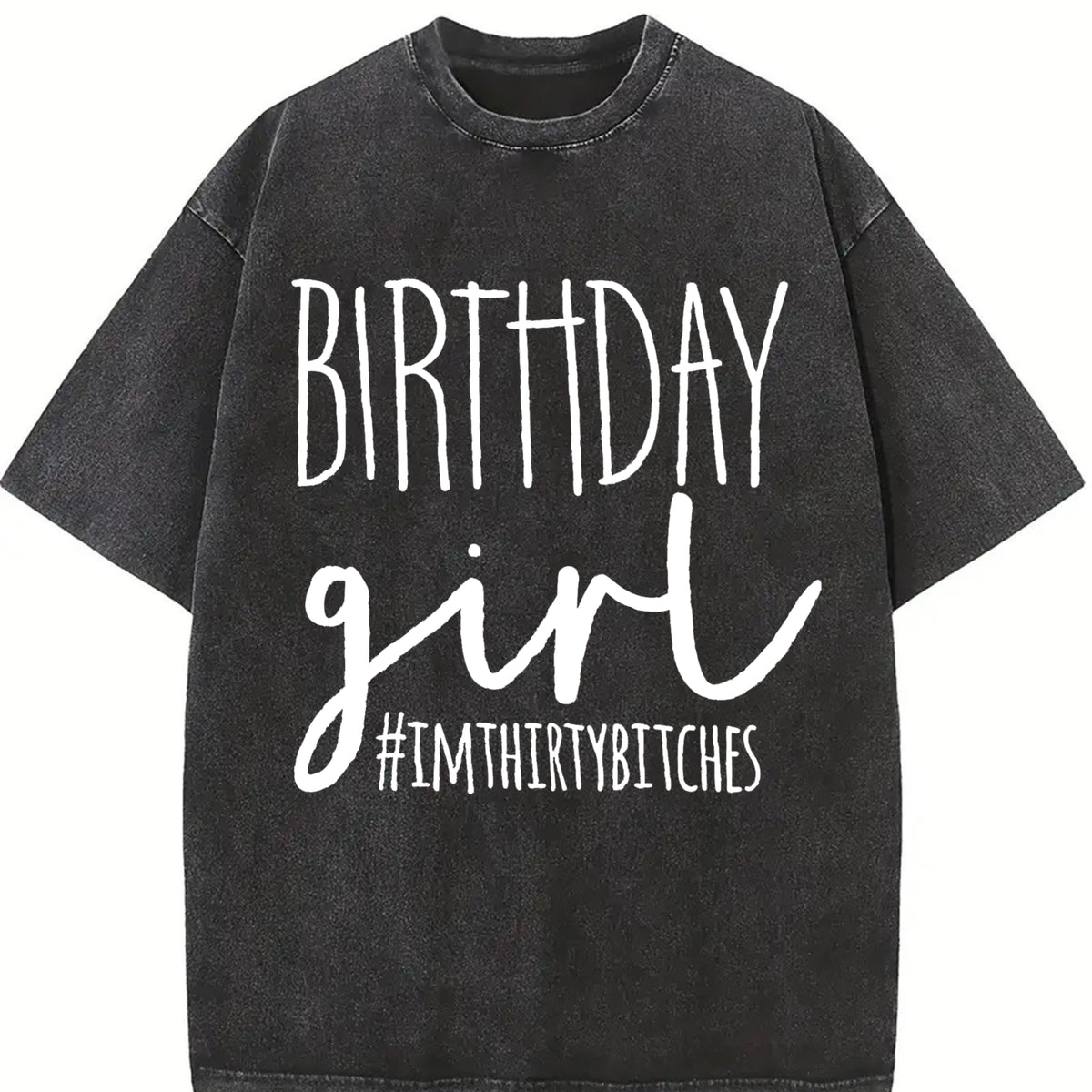 Birthday Girl 30th Birthday 30th Birthday Thirtieth 30th Vintage Washed T-Shirt in Black