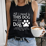 All I Need Is This Dog and That Other Dog Regular Vest Women's Color Cotton Tank Top in Black