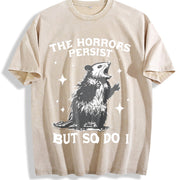 The Horrors Persist but So Do I Possum Meme Vintage Washed T-Shirt in Beige