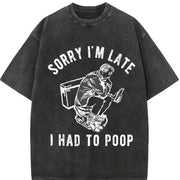 Sorry IM Late I Had to Poop Saying Toilet Pooping Vintage Washed T-Shirt in Black