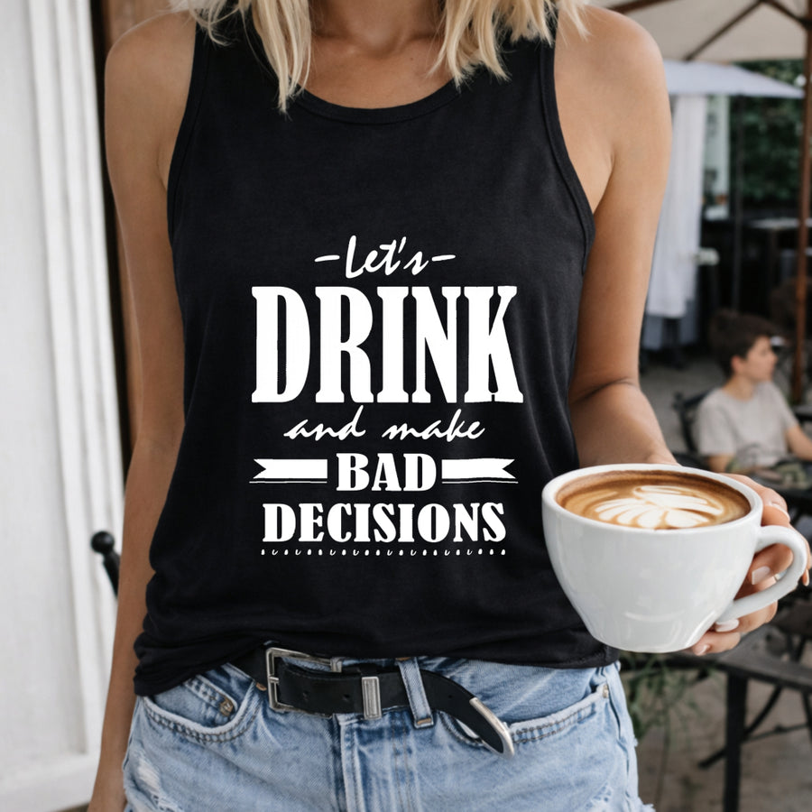 Let's DRINK AND MAKE POOR Choices Letter Women's Color Cotton Tank Top in Black