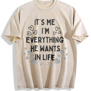 It's Me I'm Everything He Wants in Life Vintage Washed T-Shirt in Beige