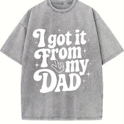 I Got It from My Dad Vintage Washed T-Shirt in Gray