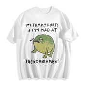 My Tummy Hurts I'm Mad at the Gouvernment Cotton T-Shirt in White