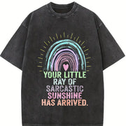 Your Little Ray of Sarcastic Sunshine Has Arrived Vintage Washed T-Shirt in Black