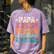 Papa Because Grandpa Is for Old Guys Dad Vintage Washed T-Shirt in Purple