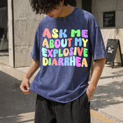 Ask Me About My Explosive Diarrhea Vintage Washed T-Shirt in Blue