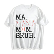Ma Mama Mom Bruh Baseball Cotton T-Shirt in White