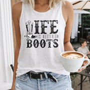 Life Is Better in Boots Crew-neck Sleeveless Vest Outdoor Women's Color Cotton Tank Top in White