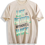 Life Is Better with a Wife Vintage Washed T-Shirt in Beige