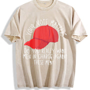 Your Vote Matters Political Humor Vintage Washed T-Shirt in Beige