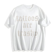 Tattoos Are Trashy Cotton T-Shirt in White