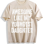 Awesome Like My Youngest Daughter Mother's Day Father's Vintage Washed T-Shirt in Beige