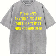 If You Need Anything Find Someone Else Vintage Washed T-Shirt in Gray