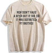 Mom Didn't Raise A But If She Did It Was Definitely My vintage washed oversized T-shirt in Beige
