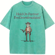 Hold on Partner IM Overstimulated Vintage Washed T-Shirt in Blue