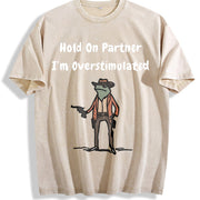 Hold on Partner I'm Overstimulated Vintage Washed T-Shirt in Beige