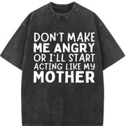 Don’t Make Me Angry Or I’ll Act Like My Mother Mom vintage washed oversized T-shirt in Black