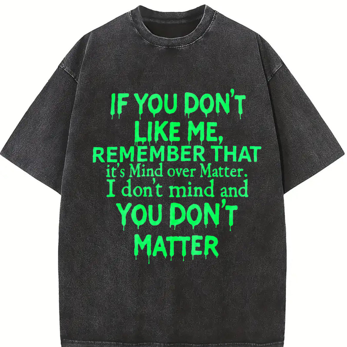 Mind Over Matter Bold Statement with Bold Text Vintage Washed T-Shirt in Black