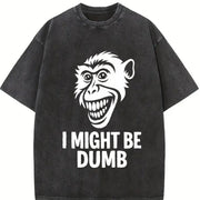 Retro I Might Be Dumb Self Deprecating Vintage Washed T-Shirt in Black