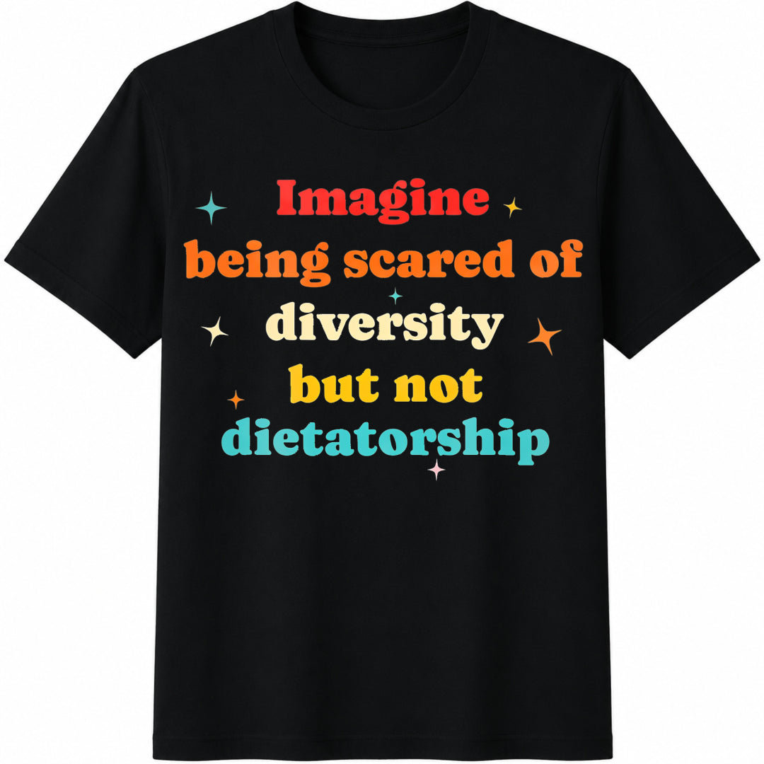 Imagine Being Scared of Diversity Cotton T-Shirt in Black