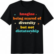 Imagine Being Scared of Diversity Cotton T-Shirt in Black