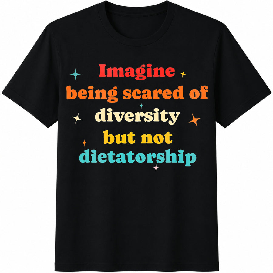 Imagine Being Scared of Diversity Cotton T-Shirt in Black