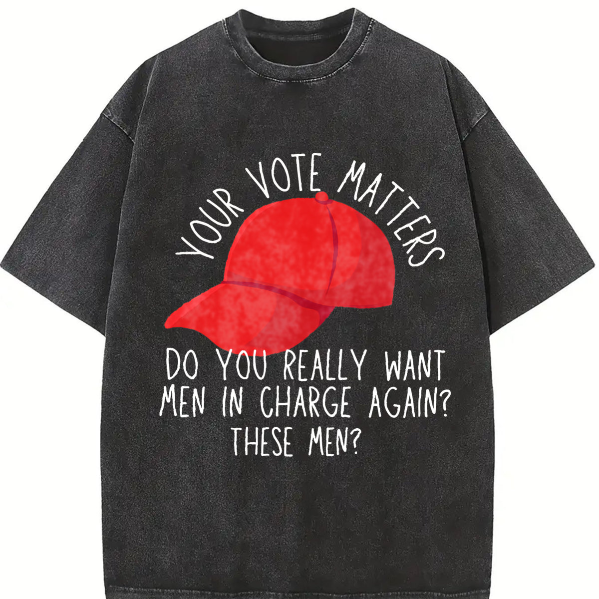 Your Vote Matters Political Humor Vintage Washed T-Shirt in Black