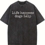 Life Happens Dogs Help Dog Lover Pet Therapy vintage washed oversized T-shirt in Black