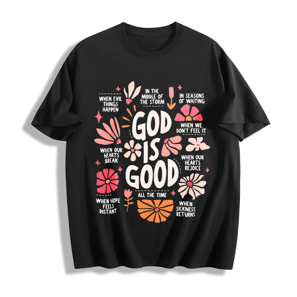 God Is Good All the Time Christian with Floral& Faith Cotton T-Shirt in Black