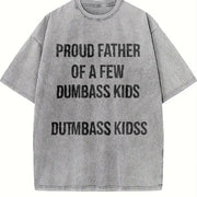 Proud Father of a Few Dumbass Kids Parenting Fathers Day Vintage Washed T-Shirt in Gray
