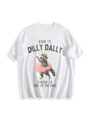 Raccoon Born to Dilly Dally Cotton T-Shirt in White