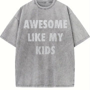 Awesome Like My Kids Sarcastic Parent for Classic Dad Joke Vintage Washed T-Shirt in Gray