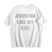 Awesome Like My Kids Sarcastic Parent for Classic Dad Joke Cotton T-Shirt in White