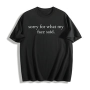 Sorry for What My Face Said Cotton T-Shirt in Black