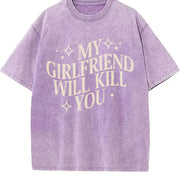 My Girlfriend Will Kill You Gag Couple Valentines Day vintage washed oversized T-shirt in Purple