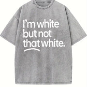 I’m White but Not That White Vintage Washed T-Shirt in Gray