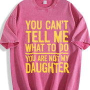 You Can't Tell Me What to Do You Are Not My Daughter Vintage Washed T-Shirt in Red