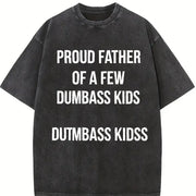 Proud Father of a Few Dumbass Kids Parenting Fathers Day Vintage Washed T-Shirt in Black